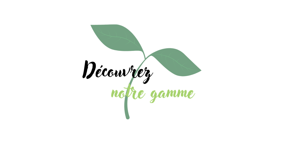 découvrez-notre-gamme découvrez notre gamme